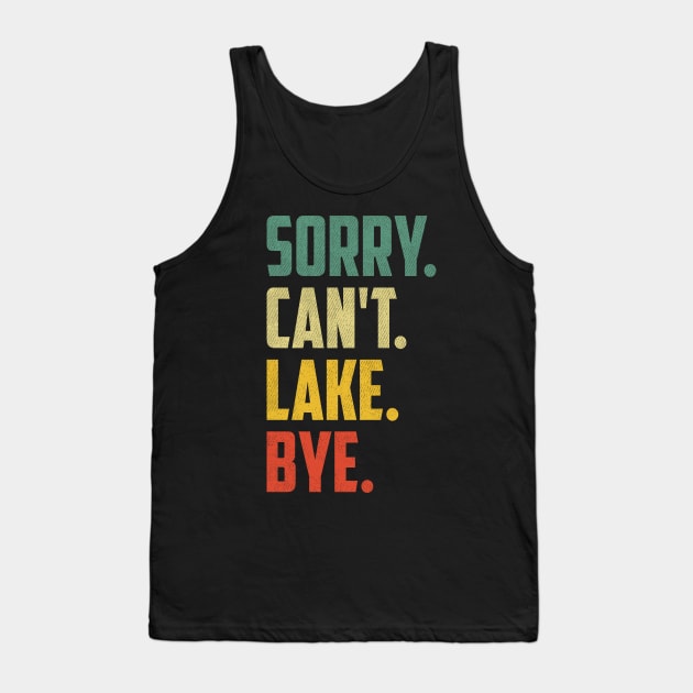 Sorry Can't Lake Bye Vintage Retro Summer Vacay Lake Lover Tank Top by urlowfur